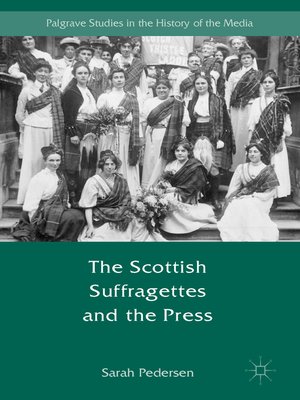 cover image of The Scottish Suffragettes and the Press